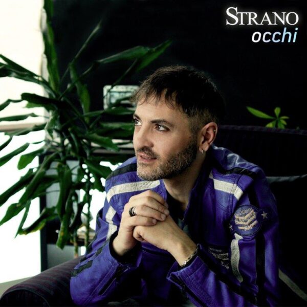 “Strano , Occhi” è il nuovo singolo del cantautore calabrese già disponibile in tutti gli store digitali sotto etichetta SanLucaSound