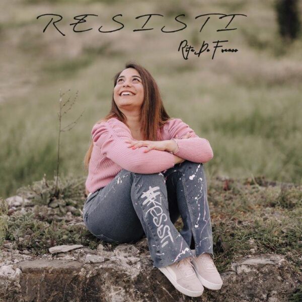“Rita De Franco , Resisti” è il nuovo singolo della cantante campana