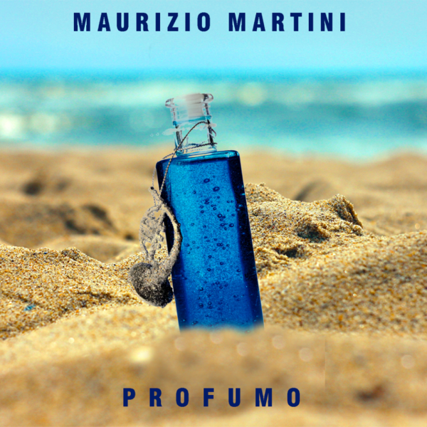 Maurizio Martini presenta il nuovo singolo è “Profumo”